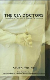 The CIA Doctors: Human Rights Violations by American Psychiatrists