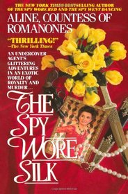 The Spy Wore Silk (The Romanones Spy Series) (Volume 3)