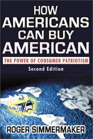 How Americans Can Buy American: The Power of Consumer Patriotism