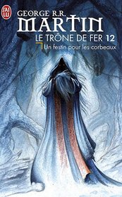 Le Trone de Fer - 12 - Un Festin Pour Le (Science Fiction) (French Edition)