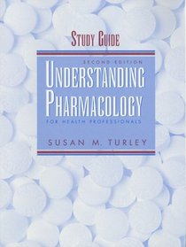 Understanding Pharmacology for Health Professionals Study Guide, Second Edition