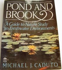 Pond and Brook: A Guide to Nature Study in Freshwater Environments (Prentice-Hall Biological Science Series)