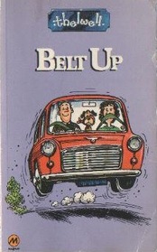 Belt Up: Thelwell's Motoring Manual