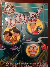 Dive! Ethan Flask and Professor von Offel's Underwater Adventures (Mad Science)