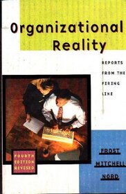 Organizational Reality: Reports from the Firing Lane, Fourth Edition