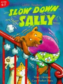 Slow Down Sally (Little Readers)