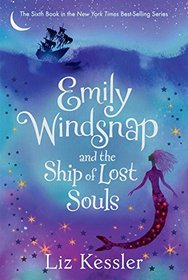 Emily Windsnap and the Ship of Lost Souls (Emily Windsnap, Bk 6)