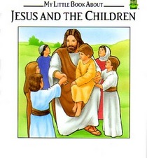My Little Book About Jesus and the Children