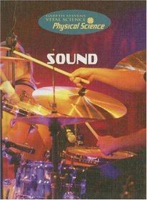 Sound (Gareth Stevens Vital Science: Physical Science)