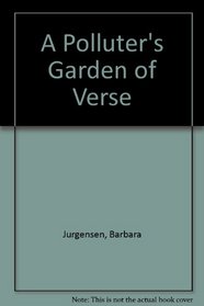A Polluter's Garden of Verse (A Pivot paperback)