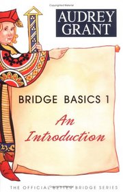 Bridge Basics 1: An Introduction (The Official Better Bridge Series)