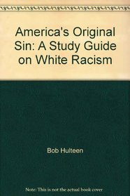 America's Original Sin: A Study Guide on White Racism