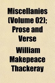 Miscellanies (Volume 02); Prose and Verse