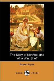 The Story of Kennett, and Who Was She? (Dodo Press)