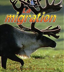 La Migration (Le Petit Monde Vivant) (French Edition)