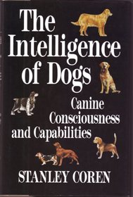The Intelligence of Dogs:Canine Consciousness and Capabilities