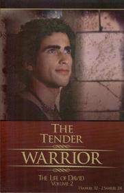 The Tender Warrior Vol 2 the Life of David