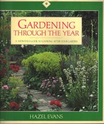 Gardening Through the Year: A Monthly Guide to Looking After Your Garden