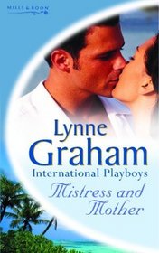 Mistress and Mother (Lynne Graham Collection)