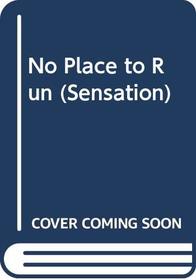 No Place to Run (Sensation S.)