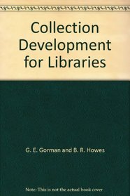 Collection Development for Libraries (Topics in Library and Information Studies)