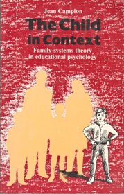 The Child in Context: Family-systems Theory in Educational Psychology