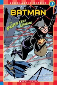 Batman : The Purr-fect Crime (Scholastic Reader)