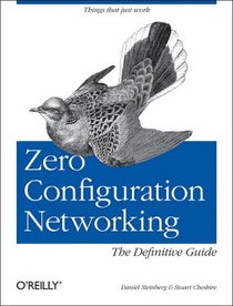 Zero Configuration Networking: The Definitive Guide