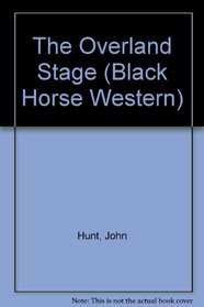 The Overland Stage (Black Horse Western)