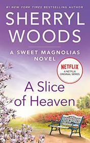 A Slice of Heaven (Sweet Magnolias, Bk 2)