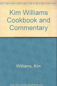 Kim Williams Cookbook and Commentary