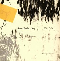 Susan Rothenberg the Prints: A Catalogue Raisonne