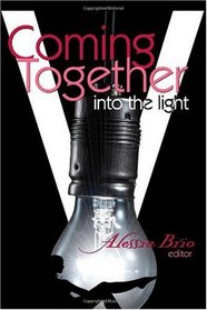 Coming Together: Into the Light