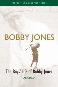 Bobby Jones: Portrait of a Champion