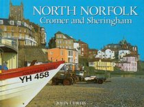 North Norfolk: Cromer and Sheringham