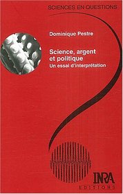 Science, argent et politique (French Edition)