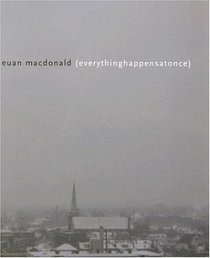 Euan Macdonald: Everythinghappensatonce
