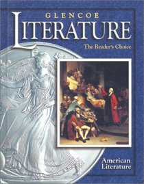 Glencoe Literature  2002 Course 6, Grade 11 American Literature : The Reader's Choice