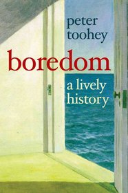 Boredom: A Lively History