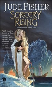 Sorcery Rising (Fool's Gold, Bk 1)