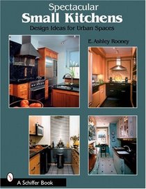 Spectacular Small Kitchens: Design Ideas For Urban Spaces