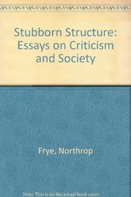 The stubborn structure: Essays on criticism and society