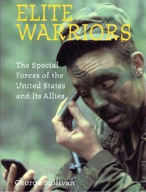 Elite Warriors: The Special Forces of the United States and Its Allies