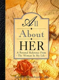 All About Her: A Personal Reference from the Woman in My Life