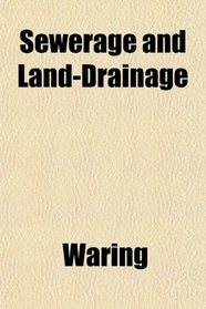 Sewerage and Land-Drainage