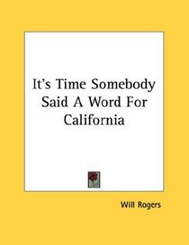 It's Time Somebody Said A Word For California