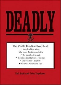 Deadly: The World's Most Dangerous Everything
