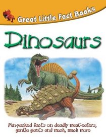 Dinosaurs: Great Little Fact Books (Great Little Fact Books series)