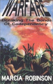 Warfare, Breaking the Bonds of Codependency