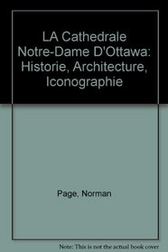 LA Cathedrale Notre-Dame D'Ottawa: Historie, Architecture, Iconographie (French Edition)